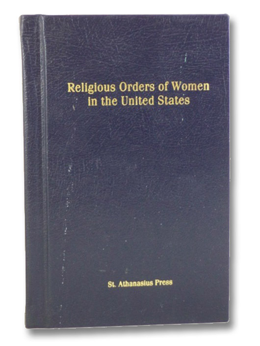 Religious Orders of Women in the United States: Catholic, Dehey, Elinor Tong Religious Orders of Women in the United States: Catholic, Dehey, Elinor Tong