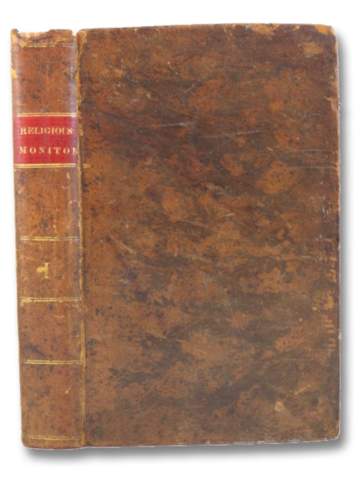 The Religious Monitor, or, Evangelical Repository. Devoted to the Principles of the Reformation, as Set Forth in the Formularies of the Westminster Divines, and of the Churches in Holland. Volume I. The Religious Monitor, or, Evangelical Repository. Devoted to the Principles of the Reformation, as Set Forth in the Formularies of the Westminster Divines, and of the Churches in Holland. Volume I.