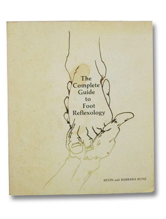 The Complete Guide to Foot Reflexology, Kunz, Kevin; Kunz, Barbara; Shoemaker, Ken The Complete Guide to Foot Reflexology, Kunz, Kevin; Kunz, Barbara; Shoemaker, Ken