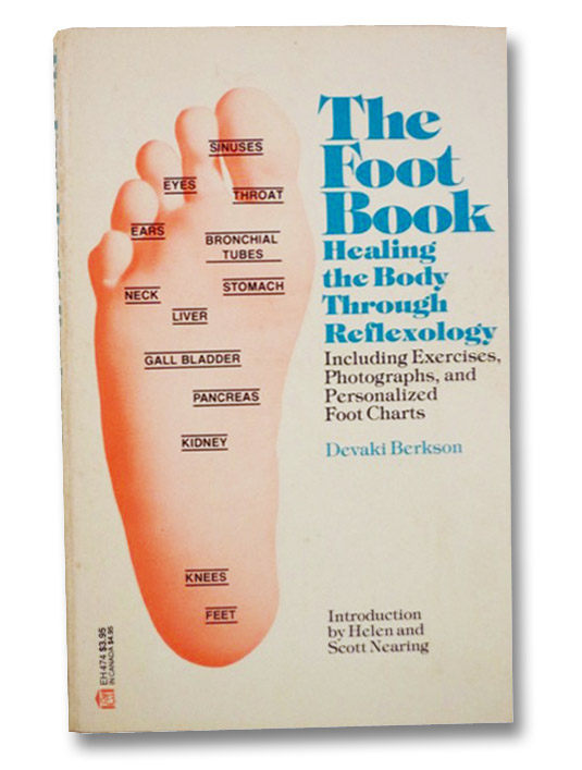 The Foot Book: Healing the Body Through Reflexology, Berkson, Devaki; Nearing, Helen; Nearing, Scott; Graffeo, Joseph A. The Foot Book: Healing the Body Through Reflexology, Berkson, Devaki; Nearing, Helen; Nearing, Scott; Graffeo, Joseph A.