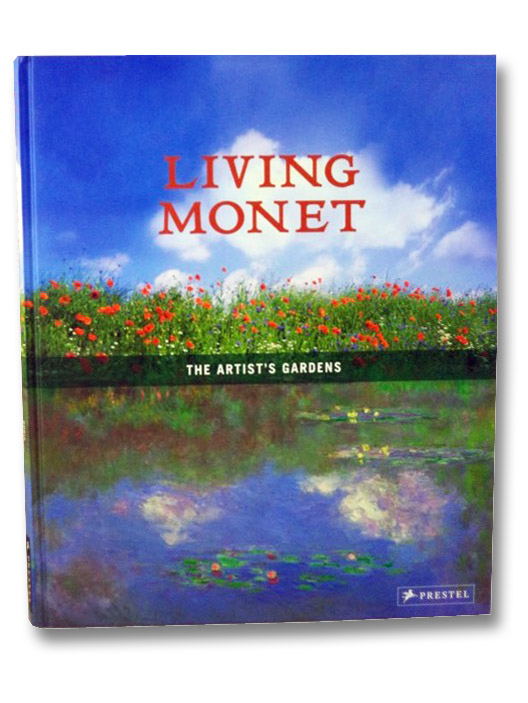 Living Monet: The Artist's Gardens, Kutschbach, Doris Living Monet: The Artist's Gardens, Kutschbach, Doris