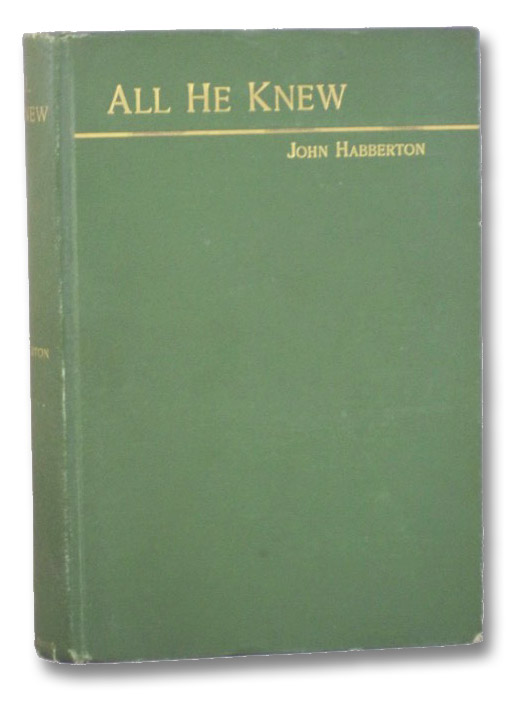 All He Knew: A Story, Habberton, John All He Knew: A Story, Habberton, John