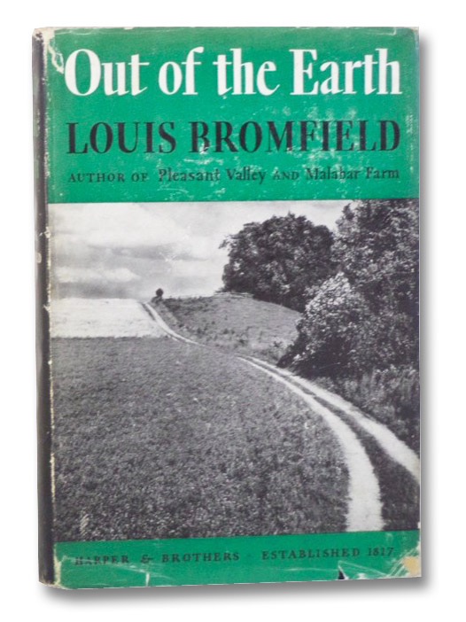 Out of the Earth, Bromfield, Louis Out of the Earth, Bromfield, Louis