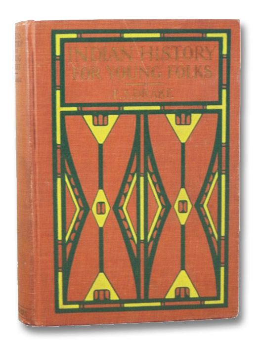 Indian History for Young Folks, Drake, F.S. Indian History for Young Folks, Drake, F.S.