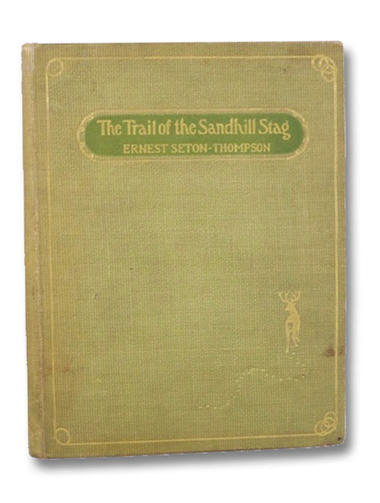 The Trail of the Sandhill Stag, Seton-Thompson, Ernest The Trail of the Sandhill Stag, Seton-Thompson, Ernest