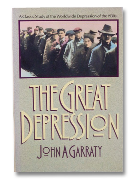 The Great Depression, Garraty, John A. The Great Depression, Garraty, John A.