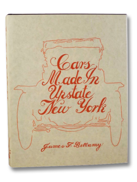 Cars Made in Upstate New York, Bellamy, James F. Cars Made in Upstate New York, Bellamy, James F.