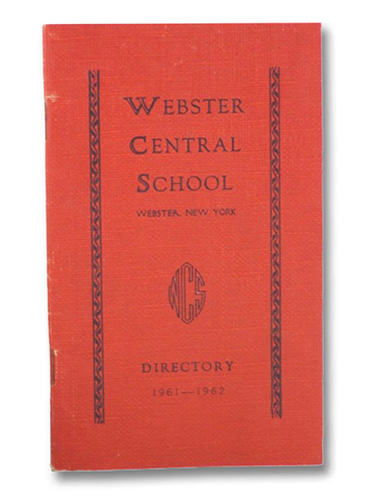 Webster Central School Directory, 1961-1962 (Webster, New York) Webster Central School Directory, 1961-1962 (Webster, New York)