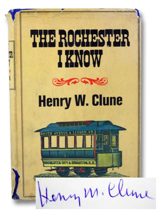 The Rochester I Know, Clune, Henry W. The Rochester I Know, Clune, Henry W.