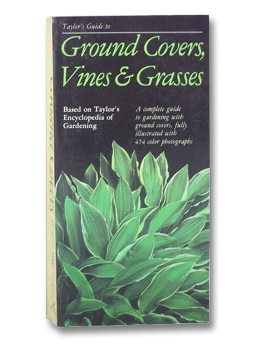 Ground Covers, Vines, and Grasses (Taylor's Gardening Guides), Dewolf, Gordon P. Ground Covers, Vines, and Grasses (Taylor's Gardening Guides), Dewolf, Gordon P.