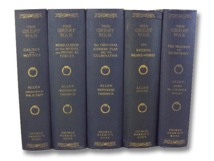 The Great War, in Five Volumes: Causes and Motives For; The Mobilization of the Moral and Physical Forces; The Original German Plan and Its Culmination; The Wavering Balance of Forces; The Triumph of Democracy, Allen, George H.; Whitehead, Henry C.; Chadwick, F.E.; Sims, William Snowden; McAndrew, James W.; Wiley, Edwin; Taft, William Howard The Great War, in Five Volumes: Causes and Motives For; The Mobilization of the Moral and Physical Forces; The Original German Plan and Its Culmination; The Wavering Balance of Forces; The Triumph of Democracy, Allen, George H.; Whitehead, Henry C.; Chadwick, F.E.; Sims, William Snowden; McAndrew, James W.; Wiley, Edwin; Taft, William Howard