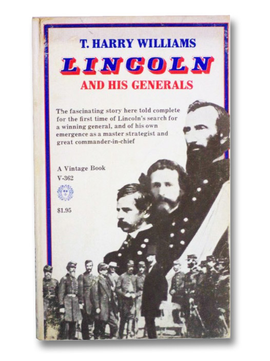 Lincoln and His Generals, Williams, T. Harry Lincoln and His Generals, Williams, T. Harry