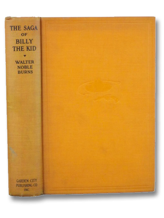 The Saga of Billy the Kid (The Star Series), Burns, Walter Noble The Saga of Billy the Kid (The Star Series), Burns, Walter Noble
