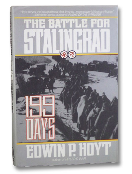 199 Days: The Battle for Stalingrad, Hoyt, Edwin P. 199 Days: The Battle for Stalingrad, Hoyt, Edwin P.