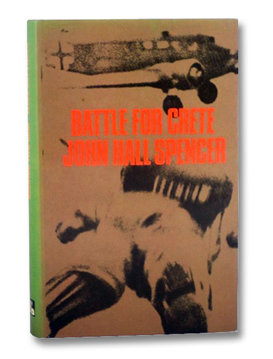 Battle for Crete, Spencer, John Hall Battle for Crete, Spencer, John Hall