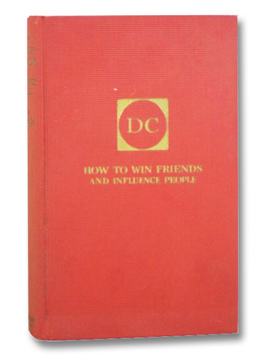 How to Win Friends and Influence People, Carnegie, Dale How to Win Friends and Influence People, Carnegie, Dale