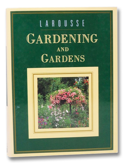 Larousse Gardening and Gardens, Anglade, Pierre Larousse Gardening and Gardens, Anglade, Pierre