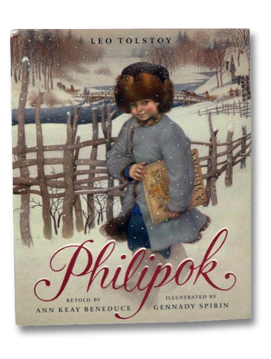 Philipok, Tolstoy, Leo; Beneduce, Ann Keay; Spirin, Gennady Philipok, Tolstoy, Leo; Beneduce, Ann Keay; Spirin, Gennady