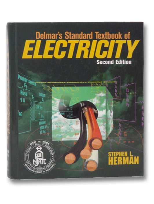 Delmar's Standard Textbook of Electricity (Second Edition), Herman, Stephen L. Delmar's Standard Textbook of Electricity (Second Edition), Herman, Stephen L.