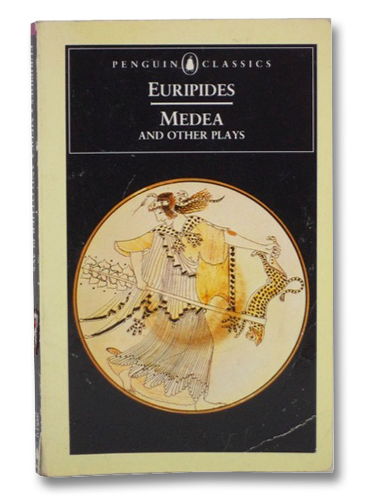 Medea and Other Plays (Penguin Classics), Euripides Medea and Other Plays (Penguin Classics), Euripides