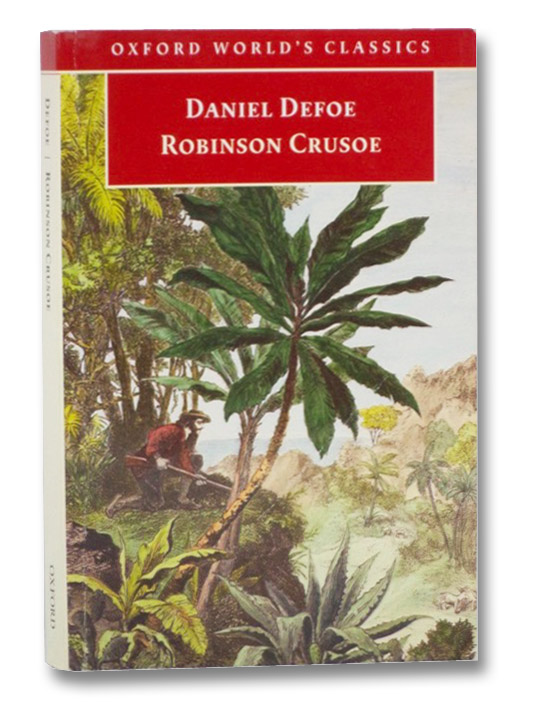 The Life and Strange Surprising Adventures of Robinson Crusoe, of York, Mariner (Oxford World's Classics), DeFoe, Daniel The Life and Strange Surprising Adventures of Robinson Crusoe, of York, Mariner (Oxford World's Classics), DeFoe, Daniel