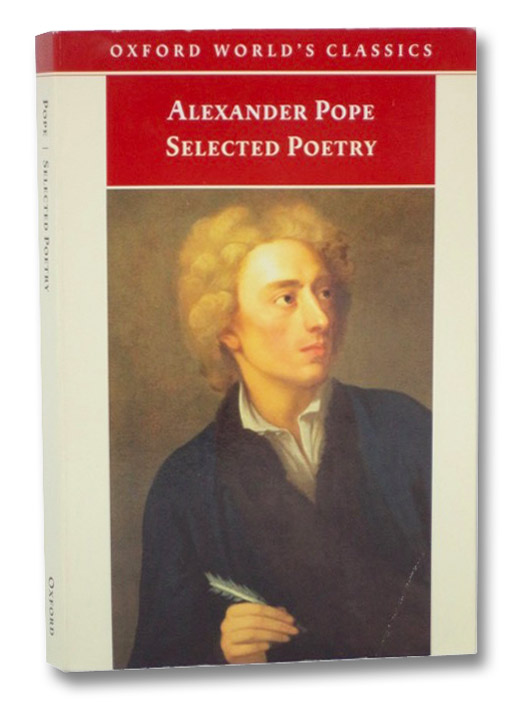 Selected Poetry (Oxford World's Classics), Pope, Alexander Selected Poetry (Oxford World's Classics), Pope, Alexander