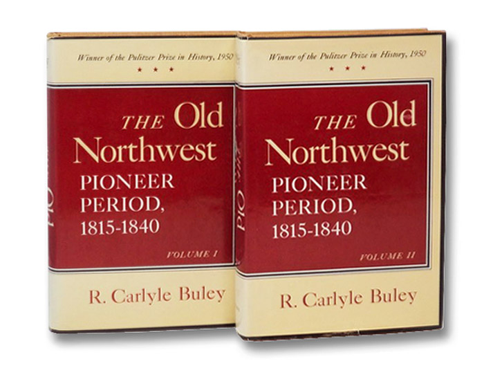 The Old Northwest: Pioneer Period 1815-1840 (2-Volume Set), Buley, R. Carlyle The Old Northwest: Pioneer Period 1815-1840 (2-Volume Set), Buley, R. Carlyle