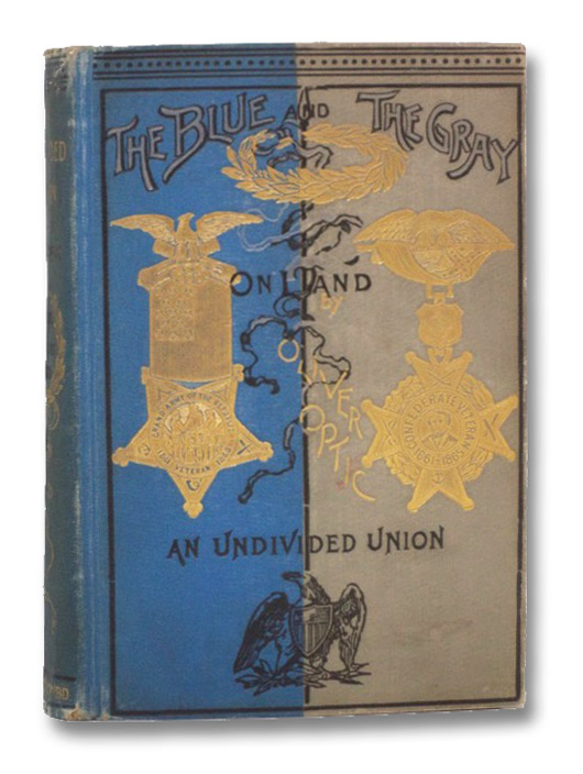 The Blue and the Gray--On Land: An Undivided Union, Optic, Oliver; Stratemeyer, Edward The Blue and the Gray--On Land: An Undivided Union, Optic, Oliver; Stratemeyer, Edward
