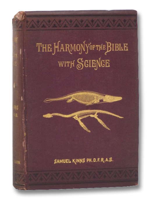 The Harmony of the Bible with Science or, Moses and Geology, Kinns, Samuel The Harmony of the Bible with Science or, Moses and Geology, Kinns, Samuel