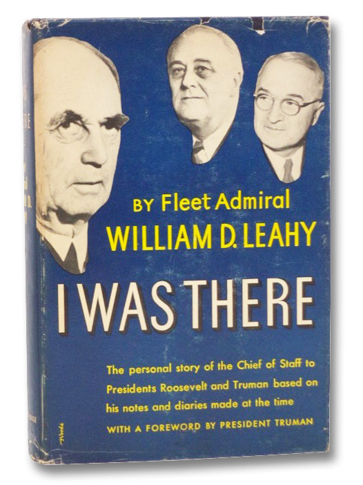 I Was There, Leahy, William D.; Truman, Harry S. I Was There, Leahy, William D.; Truman, Harry S.