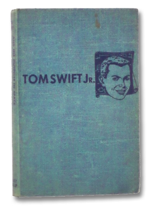 Tom Swift and His Outpost in Space (The New Tom Swift Jr. Adventures, No. 6), Appleton, Victor; Kaye, Graham Tom Swift and His Outpost in Space (The New Tom Swift Jr. Adventures, No. 6), Appleton, Victor; Kaye, Graham