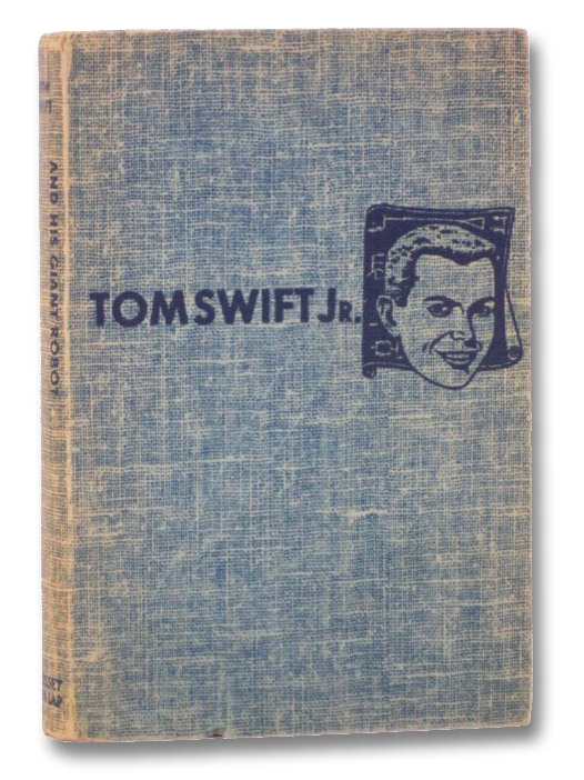 Tom Swift and His Giant Robot (The New Tom Swift Jr. Adventures, No. 4), Appleton, Victor; Kaye, Graham Tom Swift and His Giant Robot (The New Tom Swift Jr. Adventures, No. 4), Appleton, Victor; Kaye, Graham