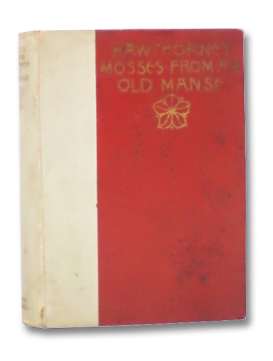 Mosses from an Old Manse (Salem Edition), Hawthorne, Nathaniel; Lathrop, George Parsons Mosses from an Old Manse (Salem Edition), Hawthorne, Nathaniel; Lathrop, George Parsons