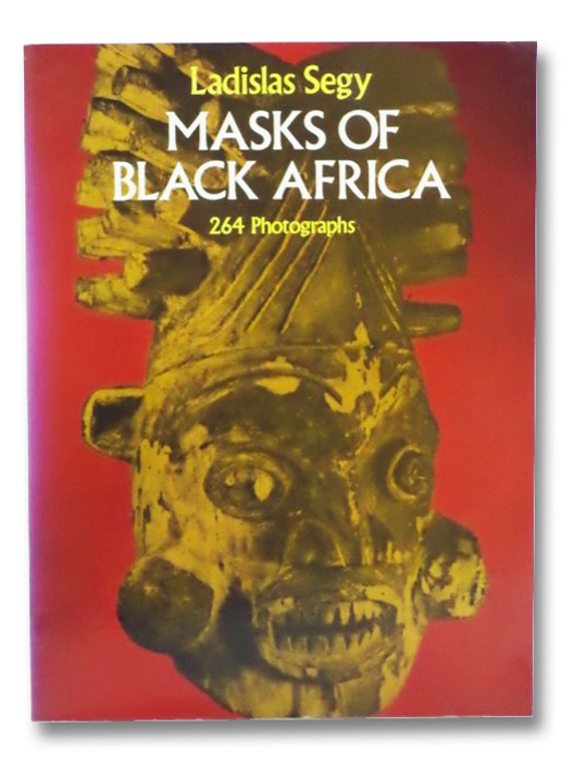 Masks of Black Africa, Segy, Ladislas Masks of Black Africa, Segy, Ladislas