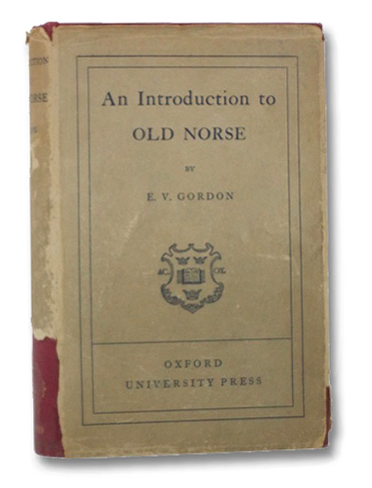 An Introduction to Old Norse, Gordon, E.V. An Introduction to Old Norse, Gordon, E.V.