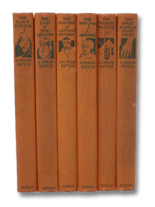 Six Volume Arthur Conan Doyle Set: The Black Doctor and Other Tales of Terror & Mystery; The Last of the Legions and Other Tales of Long Ago; The Dealings of Captain Sharkey and Other Tales of Pirates; The Man from Archangel and Other Tales of Adventure; The Croxley Master and Other Tales of Ring and Camp; The Great Keinplatz Experiment and Other Tales of Twilight & the Unseen, Doyle, Arthur Conan Six Volume Arthur Conan Doyle Set: The Black Doctor and Other Tales of Terror & Mystery; The Last of the Legions and Other Tales of Long Ago; The Dealings of Captain Sharkey and Other Tales of Pirates; The Man from Archangel and Other Tales of Adventure; The Croxley Master and Other Tales of Ring and Camp; The Great Keinplatz Experiment and Other Tales of Twilight & the Unseen, Doyle, Arthur Conan
