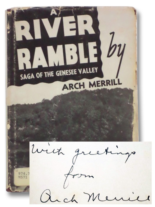 A River Ramble: Saga of the Genesee Valley, Merrill, Arch; Clune, Henry W.; Maloney, Gerald A River Ramble: Saga of the Genesee Valley, Merrill, Arch; Clune, Henry W.; Maloney, Gerald