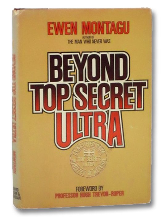 Beyond Top Secret Ultra, Montagu, Ewen; Trevor-Roper, Hugh Beyond Top Secret Ultra, Montagu, Ewen; Trevor-Roper, Hugh