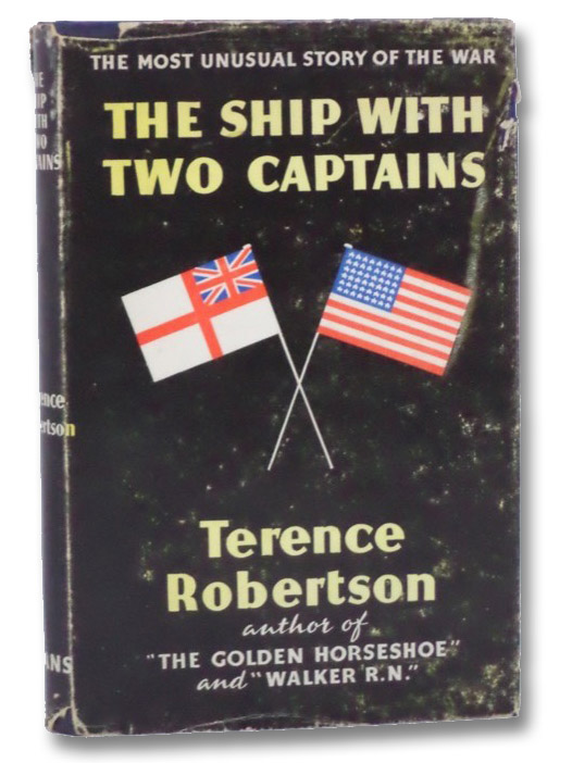 The Ship with Two Captains: The Most Unusual Story of the War, Robertson, Terence The Ship with Two Captains: The Most Unusual Story of the War, Robertson, Terence