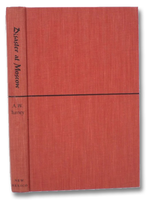 Disaster at Moscow: Von Brock's Campaigns, 1941-1942, Turney, Alfred W. Disaster at Moscow: Von Brock's Campaigns, 1941-1942, Turney, Alfred W.