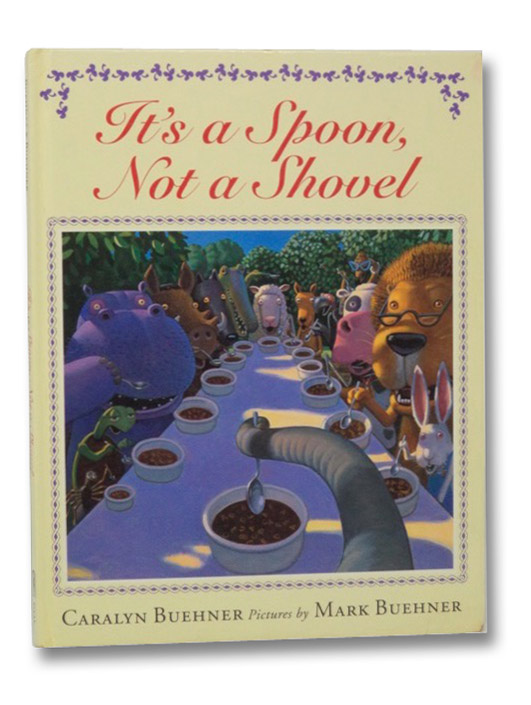 It's a Spoon, Not a Shovel, Buehner, Caralyn It's a Spoon, Not a Shovel, Buehner, Caralyn