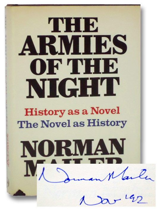 The Armies of the Night: History as a Novel, The Novel as History, Mailer, Norman The Armies of the Night: History as a Novel, The Novel as History, Mailer, Norman