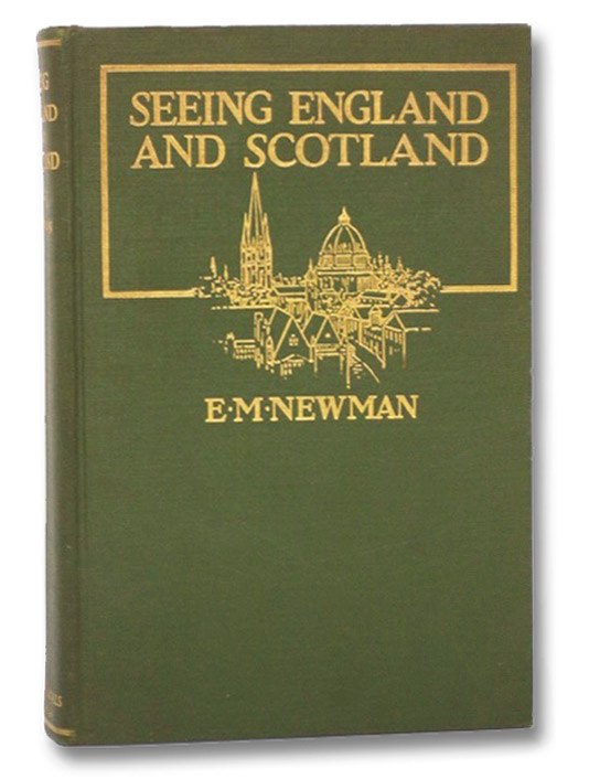 Seeing England and Scotland, Newman, E.M. Seeing England and Scotland, Newman, E.M.
