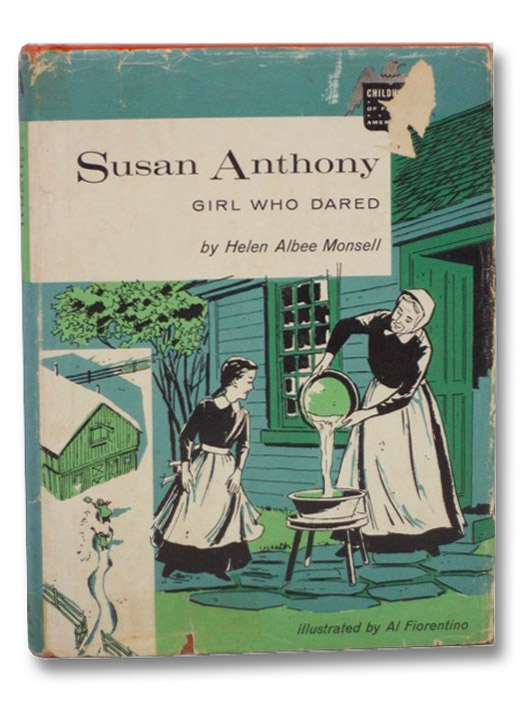 Susan Anthony: Girl Who Dared (The Childhood of Famous Americans Series), Monsell, Helen Albee; Fiorentino, Al Susan Anthony: Girl Who Dared (The Childhood of Famous Americans Series), Monsell, Helen Albee; Fiorentino, Al