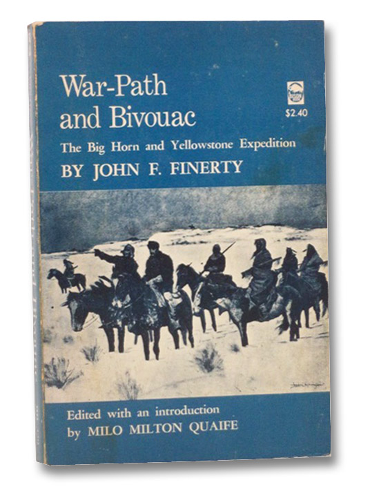 War-Path and Bivouac: The Big Horn and Yellowstone Expedition, Finerty, John F.; Qaife, Milo Milton War-Path and Bivouac: The Big Horn and Yellowstone Expedition, Finerty, John F.; Qaife, Milo Milton
