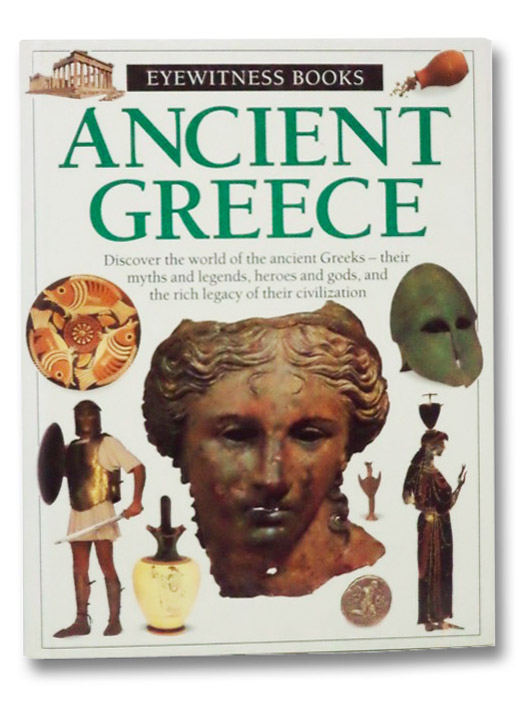 Ancient Greece (Eyewitness Books), Pearson, Anne Ancient Greece (Eyewitness Books), Pearson, Anne