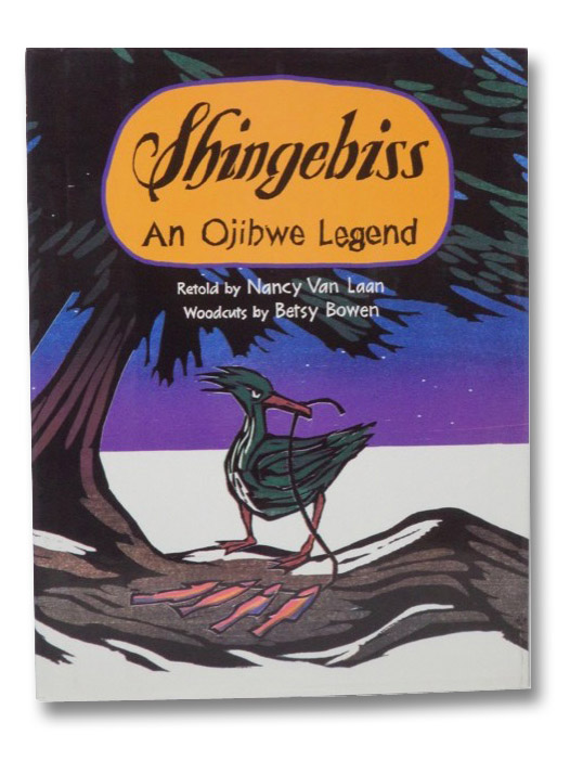 Shingebiss: An Ojibwe Legend, Van Laan, Nancy; Bowen, Betsy Shingebiss: An Ojibwe Legend, Van Laan, Nancy; Bowen, Betsy