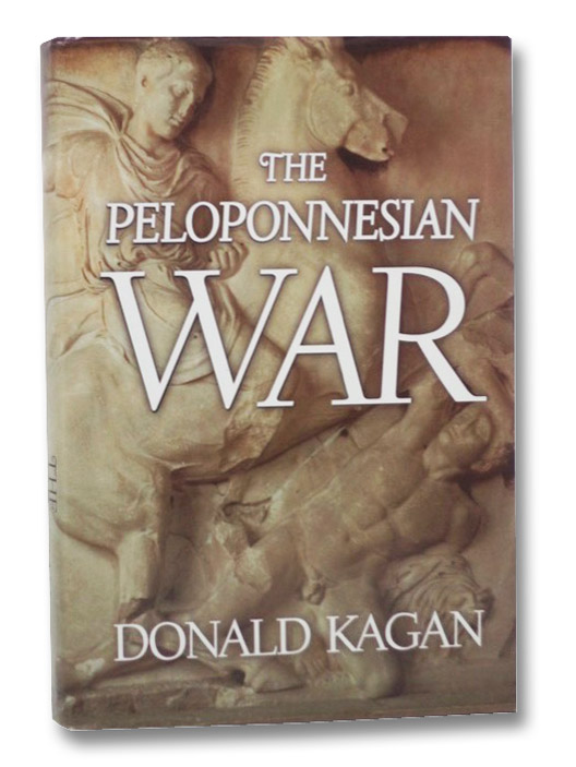 The Peloponnesian War, Kagan, Donald The Peloponnesian War, Kagan, Donald