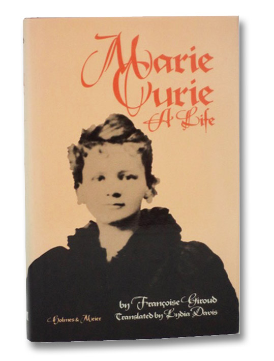 Marie Curie: A Life, Giroud, Francoise; Davis, Lydia Marie Curie: A Life, Giroud, Francoise; Davis, Lydia