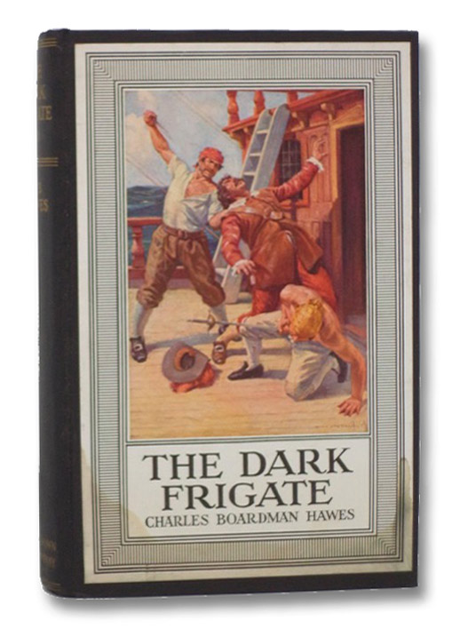 The Dark Frigate: Wherein is Told the Story of Philip Marsham who Lived in the Time of King Charles and Was Bred a Sailor but Came Home to England after Many Hazards by Sea and Land and Fought for the King at Newbury and Lost a Great Inheritance and Departed for Barbados in the Same Ship, by Curious Chance, in Which He Had Long Before Adventured with the Pirates. (The Beacon Hill Bookshelf), Hawes, Charles Boardman; Fischer, Anton Otto The Dark Frigate: Wherein is Told the Story of Philip Marsham who Lived in the Time of King Charles and Was Bred a Sailor but Came Home to England after Many Hazards by Sea and Land and Fought for the King at Newbury and Lost a Great Inheritance and Departed for Barbados in the Same Ship, by Curious Chance, in Which He Had Long Before Adventured with the Pirates. (The Beacon Hill Bookshelf), Hawes, Charles Boardman; Fischer, Anton Otto